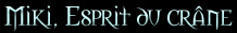 miki_esprit_du_crane.jpg